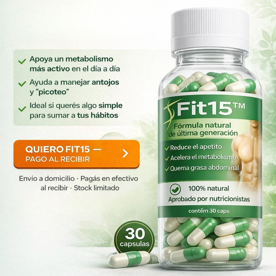 FIT15 (30 Cápsulas) | Deshincharte / Liviandad / Control de antojos + Pago al Recibir