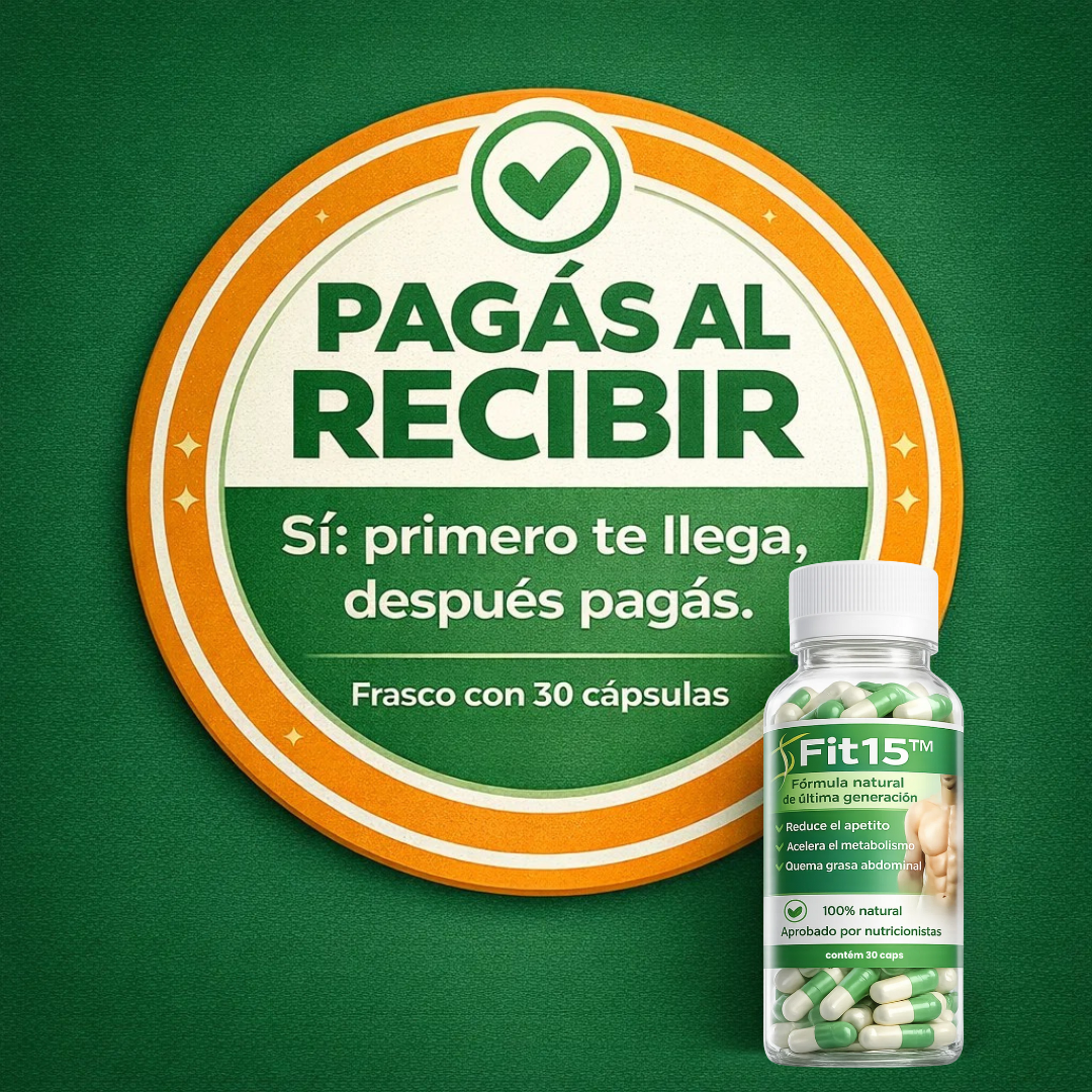 FIT15 (30 Cápsulas) | Deshincharte / Liviandad / Control de antojos + Pago al Recibir